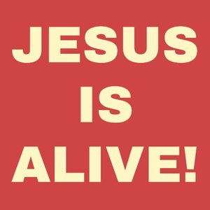JESUS IS ALIVE (VOL. 1)